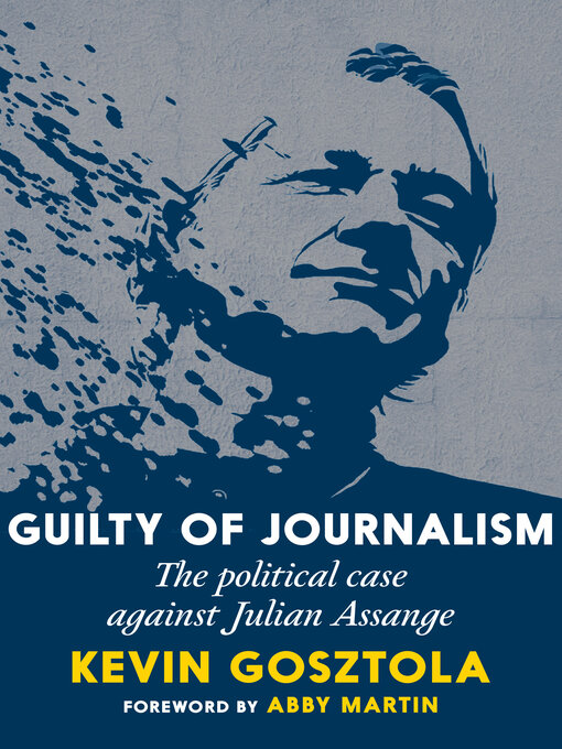 Title details for Guilty of Journalism by Kevin Gosztola - Available